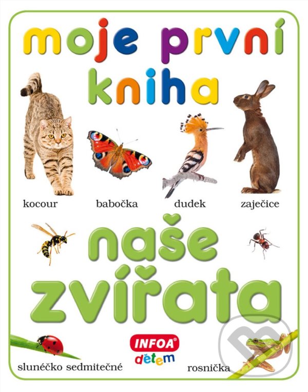 Kniha: Naše zvířata (INFOA). INFOA, 2021 Kniha: Naše zvířata (INFOA). INFOA, 2021