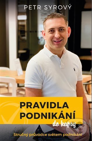 Kniha: Pravidla podnikání do kapsy (Petr Syrový). Victoria Consulting Czech, 2022 Kniha: Pravidla podnikání do kapsy (Petr Syrový). Victoria Consulting Czech, 2022