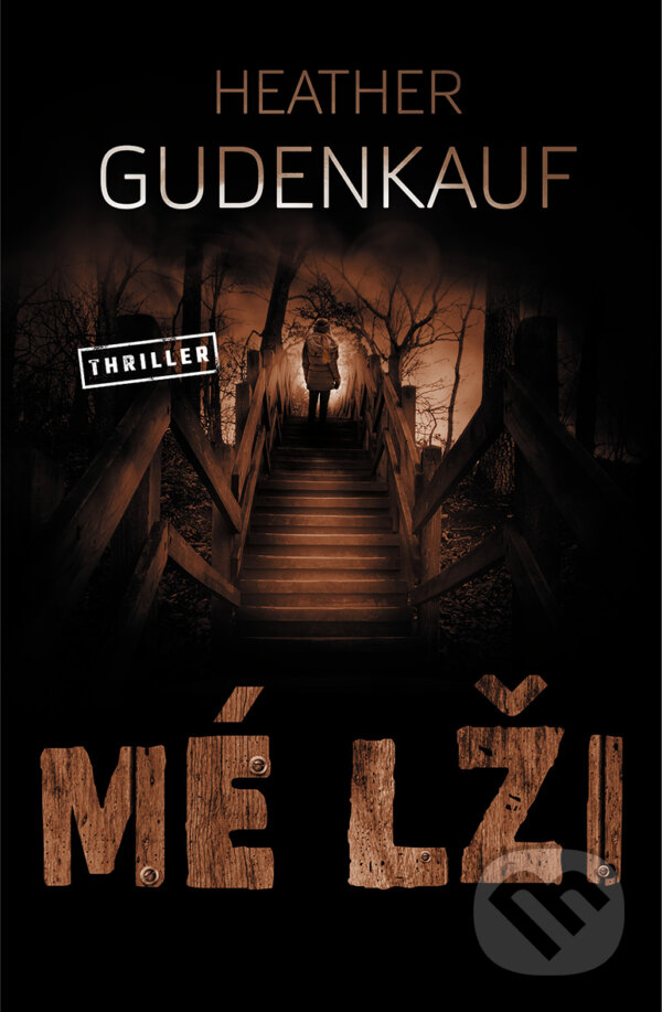 E-kniha: Mé lži (Heather Gudenkauf). Vendeta, 2021 E-kniha: Mé lži (Heather Gudenkauf). Vendeta, 2021