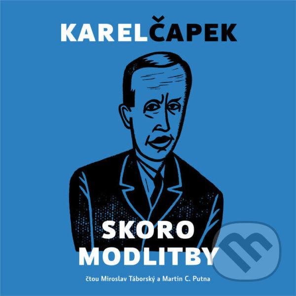 Audiokniha: Skoro modlitby (Karel Čapek). Biblion, 2021 Audiokniha: Skoro modlitby (Karel Čapek). Biblion, 2021