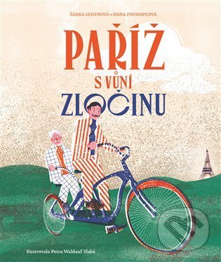 Kniha: Paříž s vůní zločinu (Hana Prokopcová a Šárka Ledenová). Argo, 2021 Kniha: Paříž s vůní zločinu (Hana Prokopcová a Šárka Ledenová). Argo, 2021