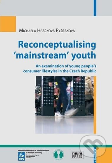 Kniha: Reconceptualising ‘mainstream’ youth (Michaela Hráčková). Muni Press, 2012 Kniha: Reconceptualising ‘mainstream’ youth (Michaela Hráčková). Muni Press, 2012