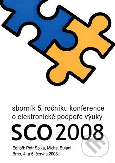 Kniha: SCO 2008. Sharable Content Objects (Michal Bulant). Muni Press, 2008 Kniha: SCO 2008. Sharable Content Objects (Michal Bulant). Muni Press, 2008