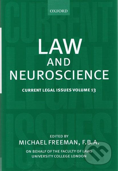 Kniha: Law and Neuroscience: Current Legal Issues Volume 13 (Michael Freeman). Oxford University Press, 2011 Kniha: Law and Neuroscience: Current Legal Issues Volume 13 (Michael Freeman). Oxford University Press, 2011