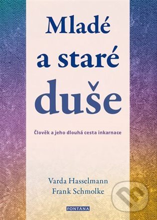 Kniha: Mladé a staré duše (Varda Hasselmann). Fontána, 2022 Kniha: Mladé a staré duše (Varda Hasselmann). Fontána, 2022