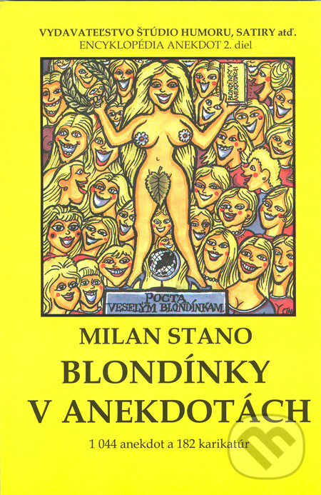Kniha: Blondínky v anekdotách (Milan Stano). Vydavateľstvo Štúdio humoru a satiry, 2012 Kniha: Blondínky v anekdotách (Milan Stano). Vydavateľstvo Štúdio humoru a satiry, 2012