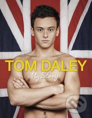 Kniha: My Story (Tom Daley). Michael Joseph, 2012 Kniha: My Story (Tom Daley). Michael Joseph, 2012