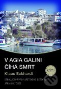Kniha: V Agia Galini číhá smrt (Klaus Eckhardt). XYZ, 2012 Kniha: V Agia Galini číhá smrt (Klaus Eckhardt). XYZ, 2012