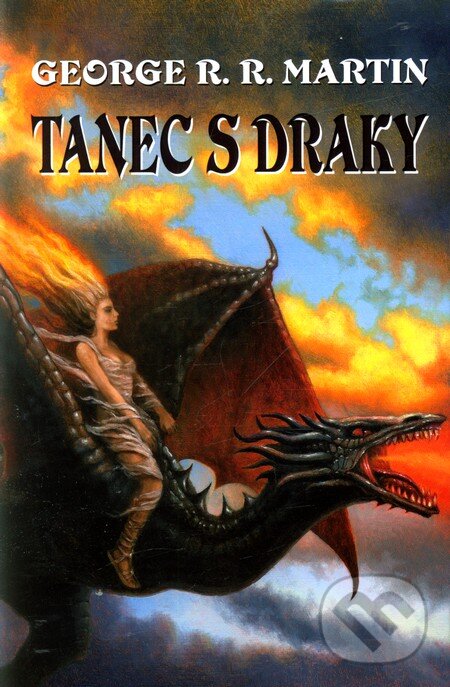 Kniha: Tanec s draky (George R.R. Martin). Talpress, 2012 Kniha: Tanec s draky (George R.R. Martin). Talpress, 2012