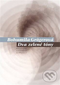 Kniha: Dva zelené tóny (Bohumila Grögerová). Pavel Mervart, 2012 Kniha: Dva zelené tóny (Bohumila Grögerová). Pavel Mervart, 2012