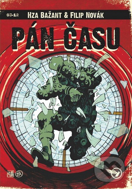 Kniha: Pán času 1 (Filip Novák a Hza Bažant). Hura Kolektiv, o. s., 2012 Kniha: Pán času 1 (Filip Novák a Hza Bažant). Hura Kolektiv, o. s., 2012