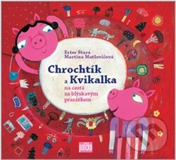 Kniha: Chrochtík a Kvilkalka (Ester Stará). 65. pole, 2012 Kniha: Chrochtík a Kvilkalka (Ester Stará). 65. pole, 2012