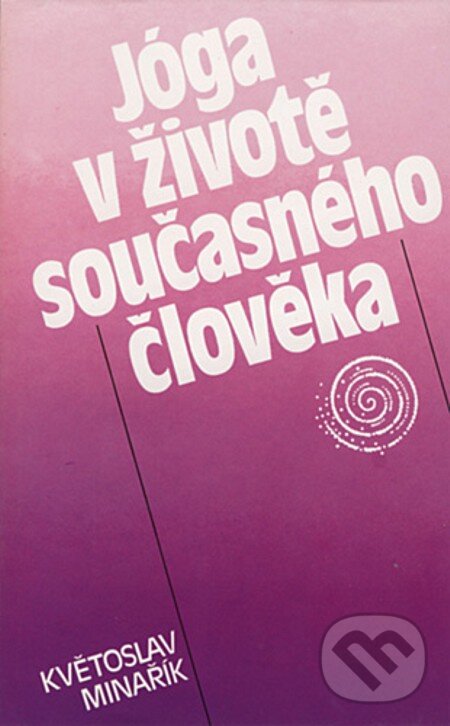 E-kniha: Jóga v životě současného člověka (Květoslav Minařík). Canopus, 2012 E-kniha: Jóga v životě současného člověka (Květoslav Minařík). Canopus, 2012