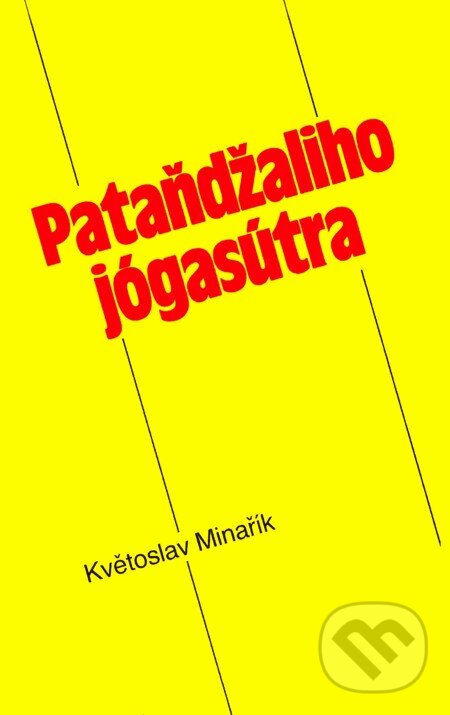 E-kniha: Pataňdžaliho jógasútra (Květoslav Minařík a Pataňdžali). Canopus, 2012 E-kniha: Pataňdžaliho jógasútra (Květoslav Minařík a Pataňdžali). Canopus, 2012
