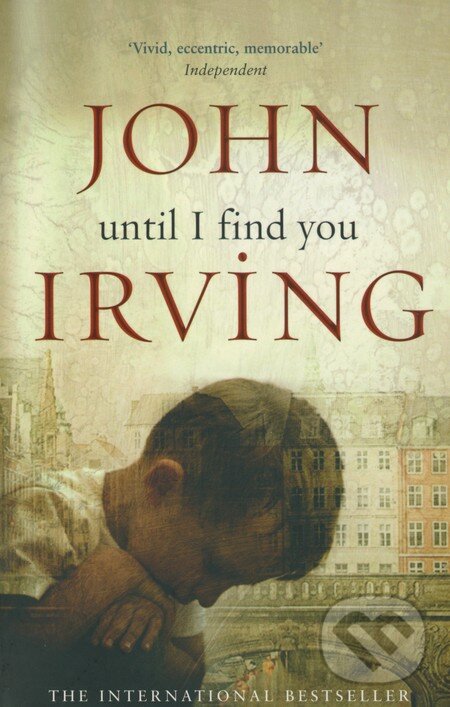 Kniha: Until I Find You (John Irving). Black Swan, 2011 Kniha: Until I Find You (John Irving). Black Swan, 2011