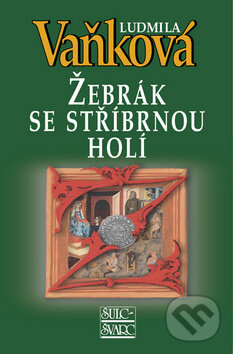 Kniha: Žebrák se stříbrnou holí (Ludmila Vaňková). Šulc - Švarc, 2012 Kniha: Žebrák se stříbrnou holí (Ludmila Vaňková). Šulc - Švarc, 2012