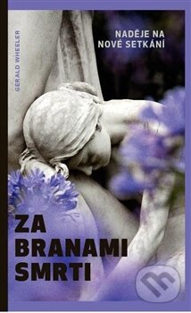 Kniha: Za branami smrti (Gerald Wheeler). Advent-Orion, 2012 Kniha: Za branami smrti (Gerald Wheeler). Advent-Orion, 2012