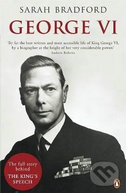 Kniha: George VI. (Sarah Bradford). Penguin Books, 2011 Kniha: George VI. (Sarah Bradford). Penguin Books, 2011