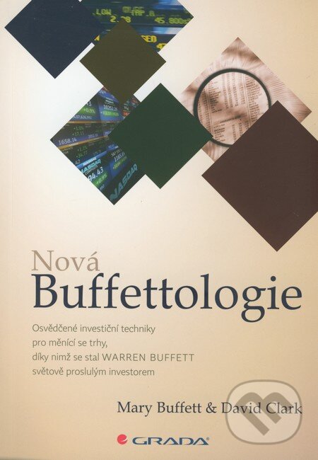 Kniha: Nová Buffettologie (David Clark a Mary Buffett). Grada, 2012 Kniha: Nová Buffettologie (David Clark a Mary Buffett). Grada, 2012