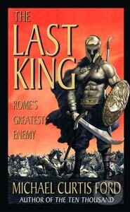 Kniha: The Last King (Michael Curtis Ford). St. Martin´s Press, 2005 Kniha: The Last King (Michael Curtis Ford). St. Martin´s Press, 2005