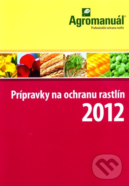 Kniha: Prípravky na ochranu rastlín 2012 (Kurent). Kurent, 2012 Kniha: Prípravky na ochranu rastlín 2012 (Kurent). Kurent, 2012