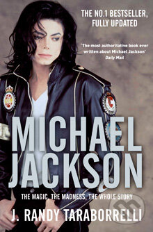 Kniha: Michael Jackson: The Magic and the Madness (Randy J. Taraborrelli). MacMillan, 2010 Kniha: Michael Jackson: The Magic and the Madness (Randy J. Taraborrelli). MacMillan, 2010