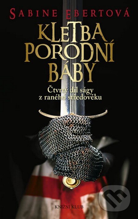 Kniha: Kletba porodní báby (Sabine Ebert). Knižní klub, 2012 Kniha: Kletba porodní báby (Sabine Ebert). Knižní klub, 2012