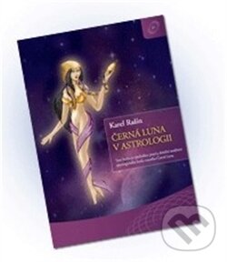 Kniha: Černá Luna v astrologii (Karel Rašín). Felicius, 2012 Kniha: Černá Luna v astrologii (Karel Rašín). Felicius, 2012