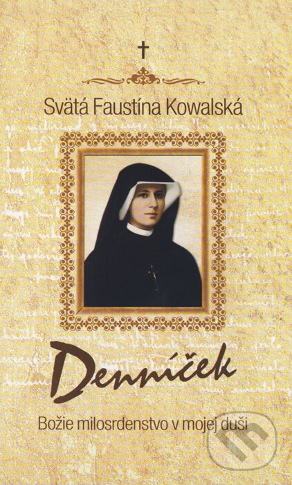 Kniha: Denníček (Faustína Kowalská). Pallotíni, 2012 Kniha: Denníček (Faustína Kowalská). Pallotíni, 2012
