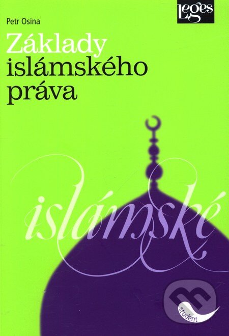 Kniha: Základy islámského práva (Petr Osina). Leges, 2012 Kniha: Základy islámského práva (Petr Osina). Leges, 2012