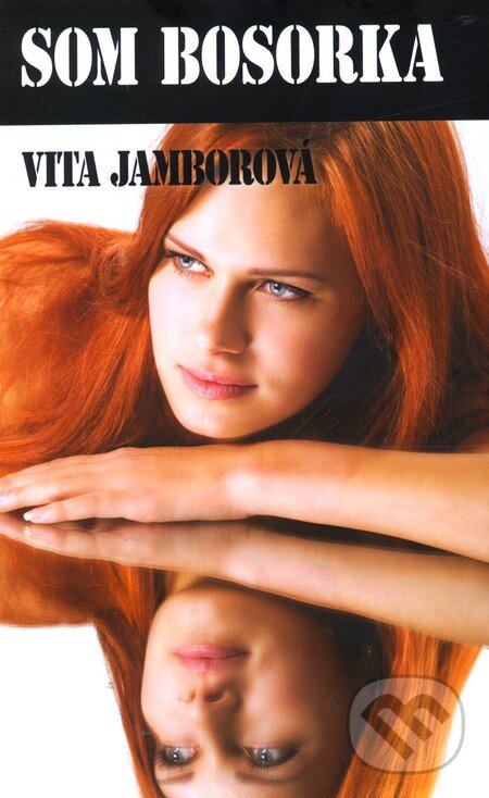 Kniha: Som bosorka (Vita Jamborová). Motýľ, 2012 Kniha: Som bosorka (Vita Jamborová). Motýľ, 2012