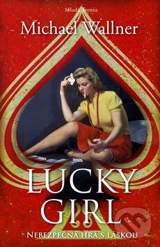 Kniha: Lucky girl (Michael Wallner). Mladá fronta, 2012 Kniha: Lucky girl (Michael Wallner). Mladá fronta, 2012