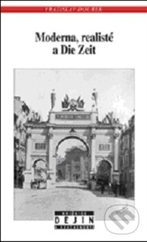Kniha: Moderna, realisté a Die Zeit (Vratislav Doubek). Nakladatelství Lidové noviny, 2012 Kniha: Moderna, realisté a Die Zeit (Vratislav Doubek). Nakladatelství Lidové noviny, 2012