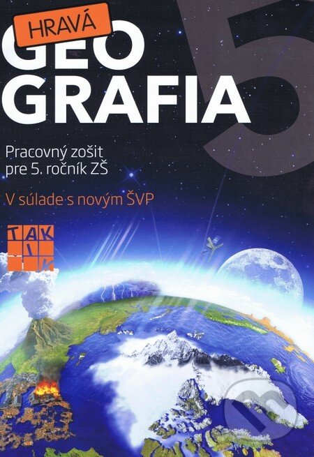 Kniha: Hravá geografia 5 (Taktik). Taktik, 2012 Kniha: Hravá geografia 5 (Taktik). Taktik, 2012