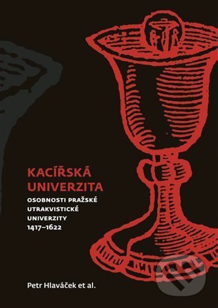 Kniha: Kacířská univerzita (Petr Hlaváček). Filozofická fakulta UK v Praze, 2014 Kniha: Kacířská univerzita (Petr Hlaváček). Filozofická fakulta UK v Praze, 2014