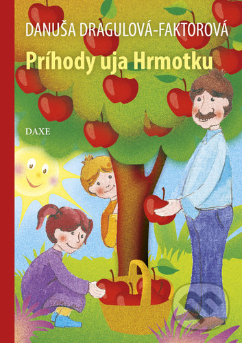 Kniha: Príhody uja Hrmotku (Danuša Dragulová-Faktorová). Daxe, 2021 Kniha: Príhody uja Hrmotku (Danuša Dragulová-Faktorová). Daxe, 2021