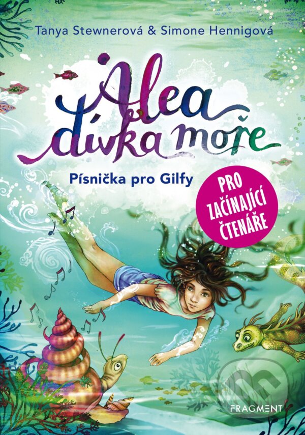 E-kniha: Alea - dívka moře: Písnička pro Gilfy (Tanya Stewner). Nakladatelství Fragment, 2021 E-kniha: Alea - dívka moře: Písnička pro Gilfy (Tanya Stewner). Nakladatelství Fragment, 2021