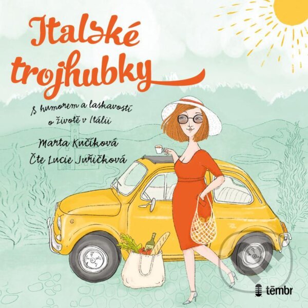 Audiokniha: Italské trojhubky (Marta Kučíková). Témbr, 2021 Audiokniha: Italské trojhubky (Marta Kučíková). Témbr, 2021