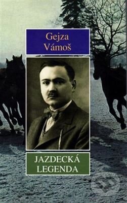 Kniha: Jazdecká legenda (Gejza Vámoš). Vydavateľstvo Spolku slovenských spisovateľov, 2010 Kniha: Jazdecká legenda (Gejza Vámoš). Vydavateľstvo Spolku slovenských spisovateľov, 2010
