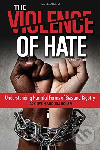 Kniha: Violence of Hate Understandingpb (Jack Levin a Jim Nolan). Rowman & Littlefield, 2016 Kniha: Violence of Hate Understandingpb (Jack Levin a Jim Nolan). Rowman & Littlefield, 2016
