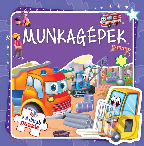 Kniha: Munkagépek + 6 darab puzzle (Foni book HU). Foni book HU, 2019 Kniha: Munkagépek + 6 darab puzzle (Foni book HU). Foni book HU, 2019