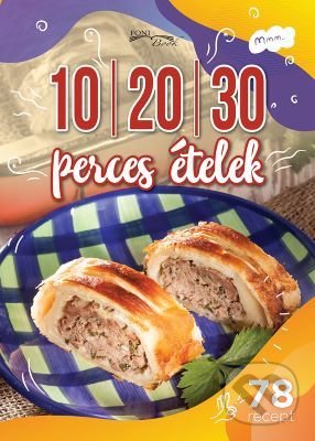Kniha: 10-20-30 perces ételek - perces ételek (Foni book HU). Foni book HU, 2019 Kniha: 10-20-30 perces ételek - perces ételek (Foni book HU). Foni book HU, 2019