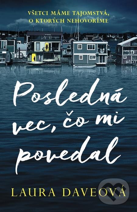 E-kniha: Posledná vec, čo mi povedal (Laura Dave). Tatran, 2021 E-kniha: Posledná vec, čo mi povedal (Laura Dave). Tatran, 2021