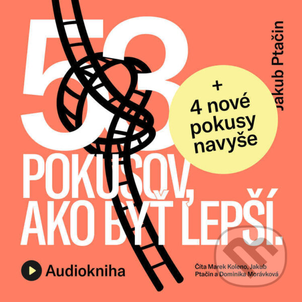 Audiokniha: 53 pokusov, ako byť lepší (Jakub Ptačin). Jakub Ptačin, 2021 Audiokniha: 53 pokusov, ako byť lepší (Jakub Ptačin). Jakub Ptačin, 2021