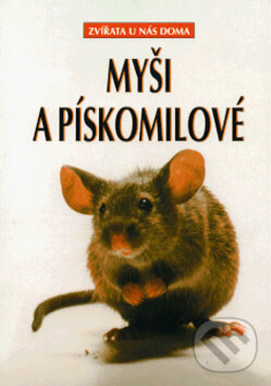Kniha: Myši a pískomilové (Georg Gassner). Ottovo nakladatelství, 1999 Kniha: Myši a pískomilové (Georg Gassner). Ottovo nakladatelství, 1999