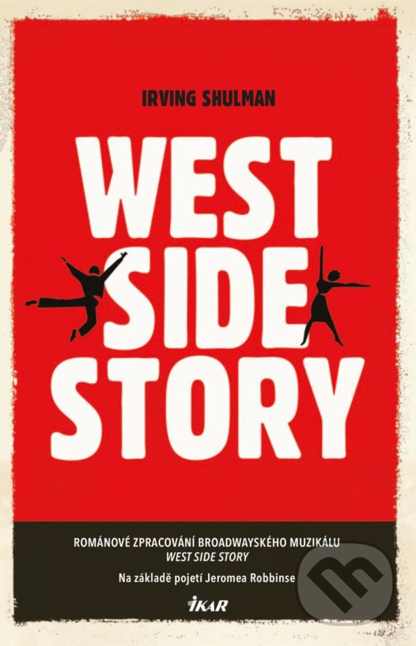 Kniha: West Side Story (Irving Shulman). Ikar CZ, 2021 Kniha: West Side Story (Irving Shulman). Ikar CZ, 2021