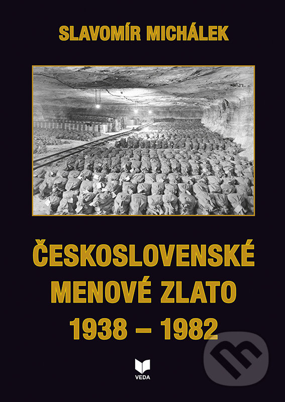 Československé menové zlato 1938 – 1982 - Slavomír Michálek, VEDA, 2021