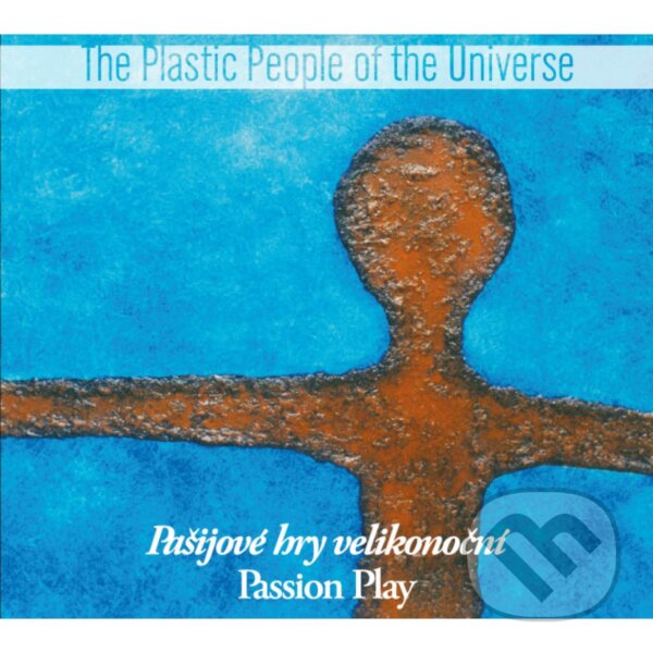 Plastic People Of The Universe: Pašijové hry velikonoční - Plastic People Of The Universe, Hudobné albumy, 2021