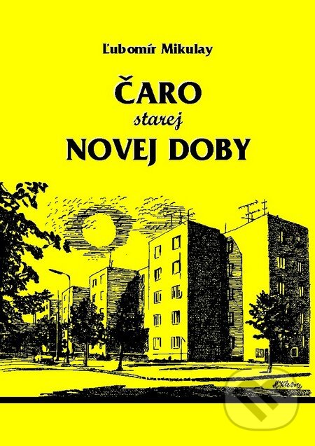 Kniha: Čaro starej novej doby (Ľubomír Mikulay). Komprint, 2012 Kniha: Čaro starej novej doby (Ľubomír Mikulay). Komprint, 2012