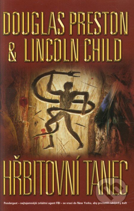 Kniha: Hřbitovní tanec (Douglas Preston a Lincoln Child). BB/art, 2012 Kniha: Hřbitovní tanec (Douglas Preston a Lincoln Child). BB/art, 2012